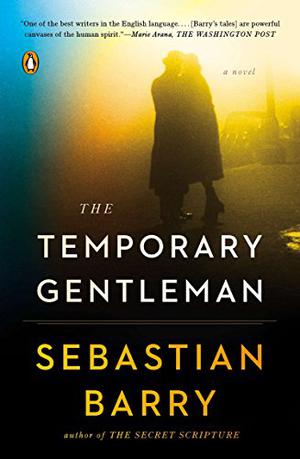 The Temporary Gentleman by Sebastian Barry