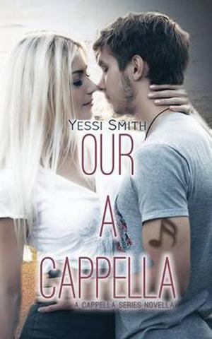 Our A Cappella (A Cappella #1.5)