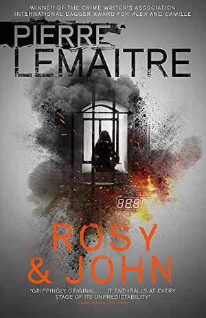 Rosy & John by Pierre Lemaitre