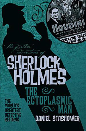 The Further Adventures of Sherlock Holmes: The Ectoplasmic Man (The Further Adventures of Sherlock Holmes by Titan Books #6)