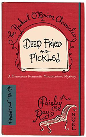 Deep Fried and Pickled (The Rachael O'Brien Chronicles #1)