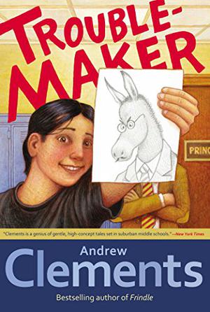 Troublemaker by Andrew Clements
