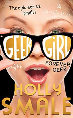 Forever Geek (Geek Girl #6)