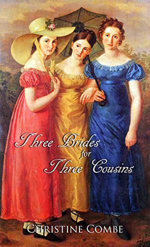 Three Brides for Three Cousins: A Pride and Prejudice Variation by Christine Combe