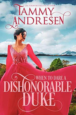 When to Dare an Dishonorable Duke: Regency Romance (Romancing the Rake #7)