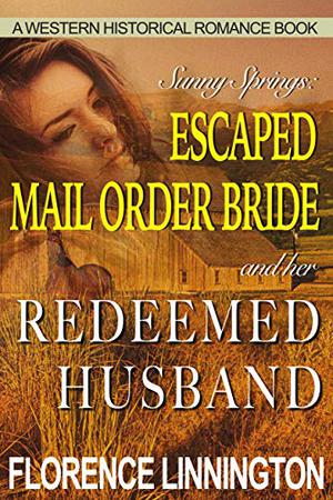 Escaped Mail Order Bride And Her Redeemed Husband (Sunny Springs #2)
