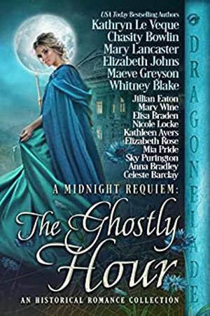 A Midnight Requiem: The Ghostly Hour by Maeve Greyson, Celeste Barclay, Kathryn Le Veque