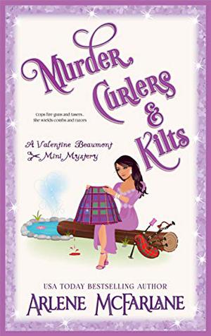 Murder, Curlers, and Kilts: A Valentine Beaumont Mini Mystery (Valentine Beaumont Mysteries #5)