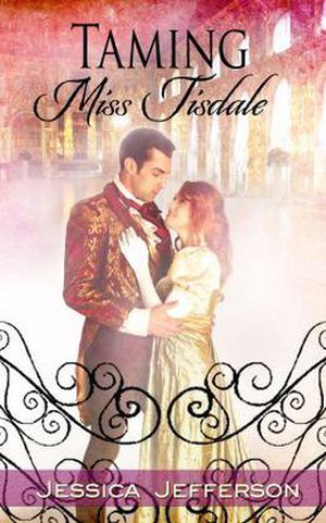 Taming Miss Tisdale by Jessica Jefferson