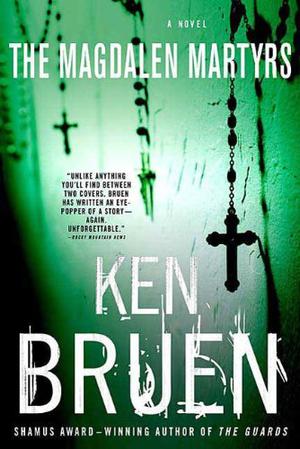 The Magdalen Martyrs by Ken Bruen