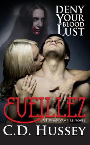 Eveillez: Deny Your Blood Lust (Human Vampire #3)