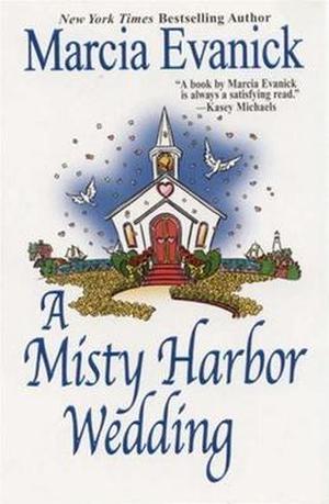 A Misty Harbor Wedding by Marcia Evanick