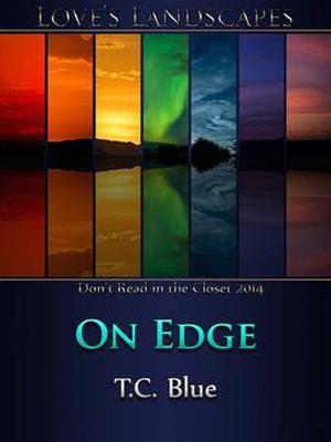 On Edge (Love's Landscapes) by T.C. Blue