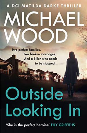 Outside Looking In (DCI Matilda Darke #2)