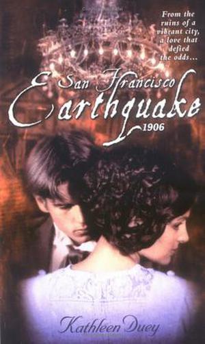 San Francisco Earthquake,1906 by Kathleen Duey