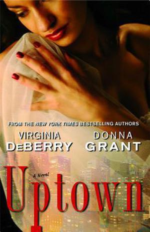 Uptown by Virginia DeBerry, Donna Grant