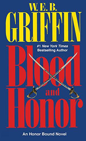 Blood and Honor by W.E.B. Griffin
