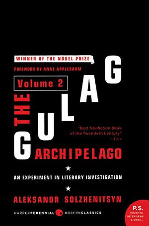 The Gulag Archipelago, 1918-1956: An Experiment in Literary Investigation, Books III-IV (The Gulag Archipelago 1918-1956 #3-4)