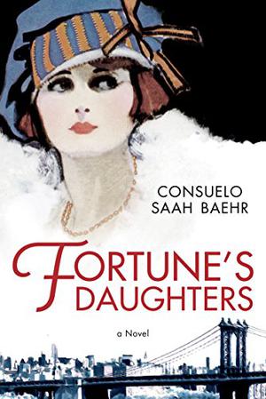 Fortune's Daughters by Consuelo Saah Baehr, Nicol Zanzarella