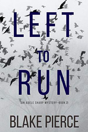 Left to Run (Adele Sharp #2)