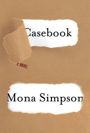Casebook: A Novel by Mona Simpson, Nick Podehl