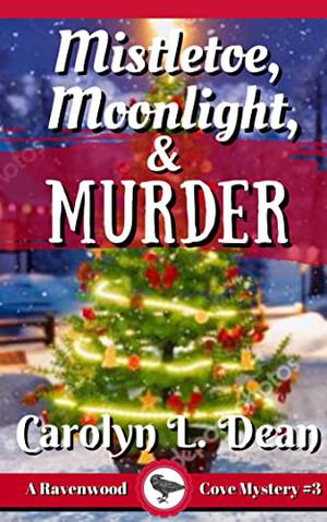 Mistletoe, Moonlight, & Murder by Carolyn L. Dean