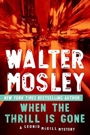 When the Thrill Is Gone by Walter Mosley