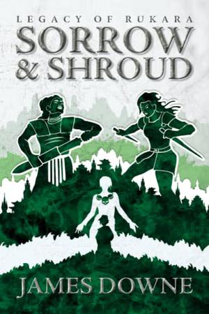 Sorrow & Shroud by James Downe