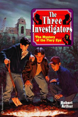 The Mystery of the Fiery Eye (Alfred Hitchcock and The Three Investigators #7)