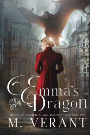 Emma’s Dragon: London and Pemberley (Jane Austen Fantasy #2)