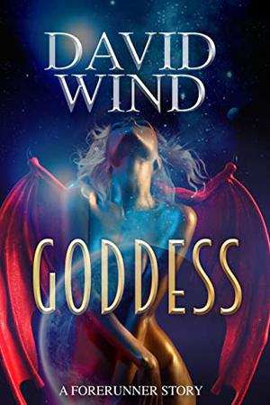 Goddess: A Forerunner Story by David Wind