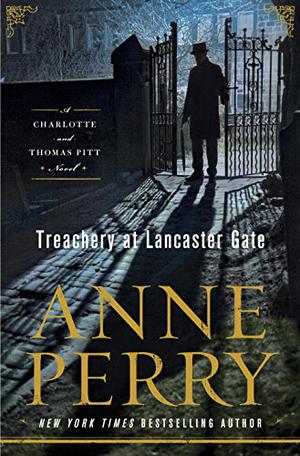 Treachery at Lancaster Gate: A Charlotte and Thomas Pitt Novel (Charlotte & Thomas Pitt #31)