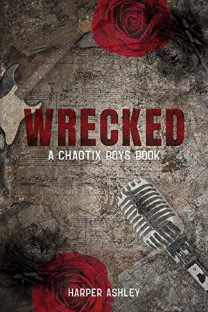 Wrecked: A Chaotix Boys Book by Harper Ashley