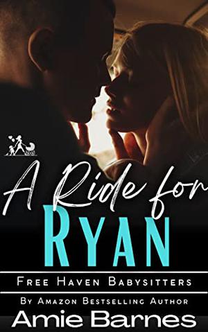 A Ride for Ryan: A Forbidden Nanny Romance by Amie Barnes
