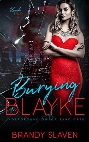 Burying Blayke (Underground Omega Syndicate #1)