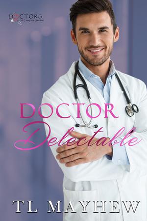 Doctor Delectable by T.L. Mayhew