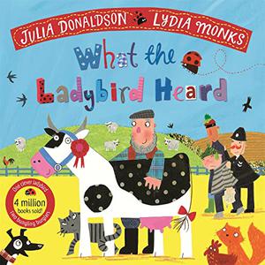 What the Ladybug Heard by Julia Donaldson
