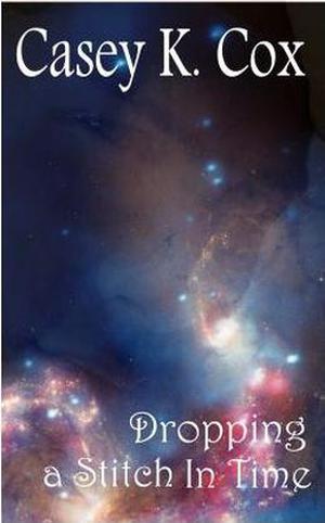 Dropping a Stitch in Time (Love is Always Write) by Casey K. Cox