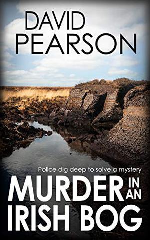 Murder in an Irish Bog by David Pearson