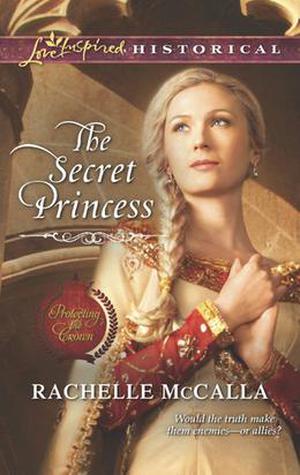 The Secret Princess by Rachelle McCalla