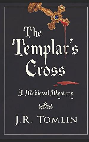 The Templar's Cross by J.R. Tomlin