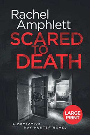 Scared to Death (Detective Kay Hunter #1)