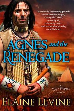 Agnes and the Renegade by Elaine Levine