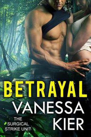 Betrayal (The Surgical Strike Unit #2)