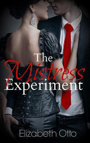 The Mistress Experiment by Elizabeth Otto
