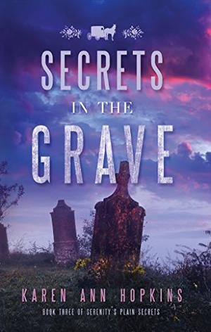 Secrets in the Grave by Karen Ann Hopkins