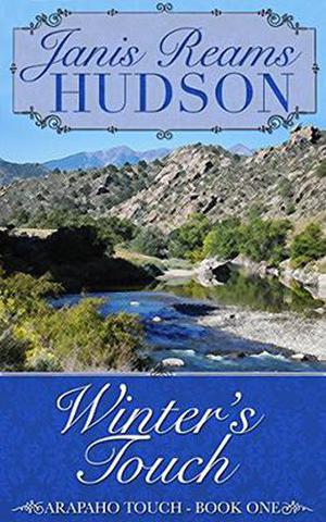 Winter's Touch: The Arapaho Touch Series - Book One by Janis Reams Hudson