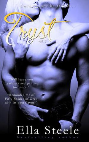 Tryst  (A Short Erotic BDSM) Vol. 2 by Ella Steele