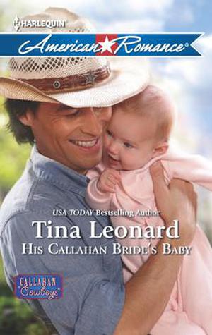 His Callahan Bride's Baby (Callahan Cowboys #10)