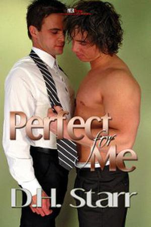 Perfect For Me by D.H. Starr